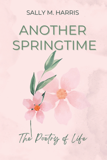 Another Springtime, The Poetry of Life