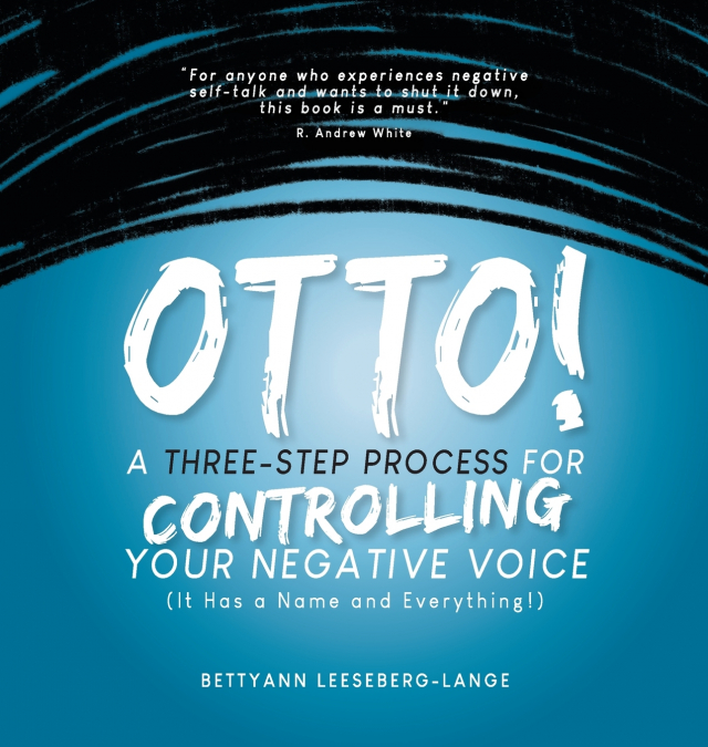 OTTO! A Three-Step Process for Controlling Your Negative Voice