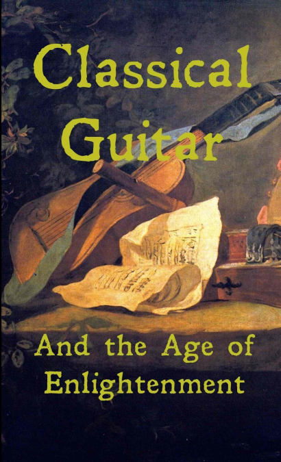 Classical Guitar and the Age of Enlightenment