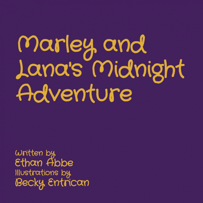Marley and Lana’s Midnight Adventure