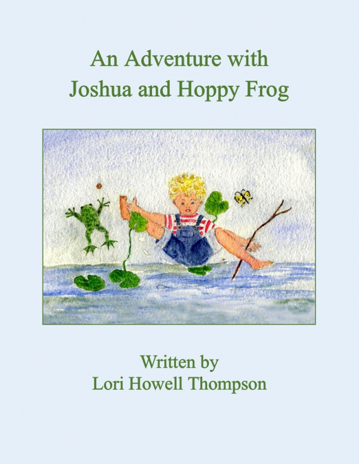 An Adventure With Joshua and Hoppy Frog