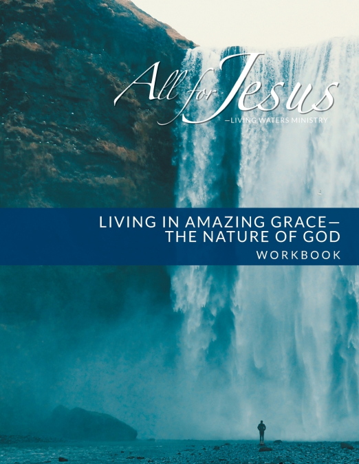 Living in Amazing Grace - God’s Nature Workbook (& Leader Guide)