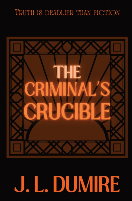 The Criminal’s Crucible