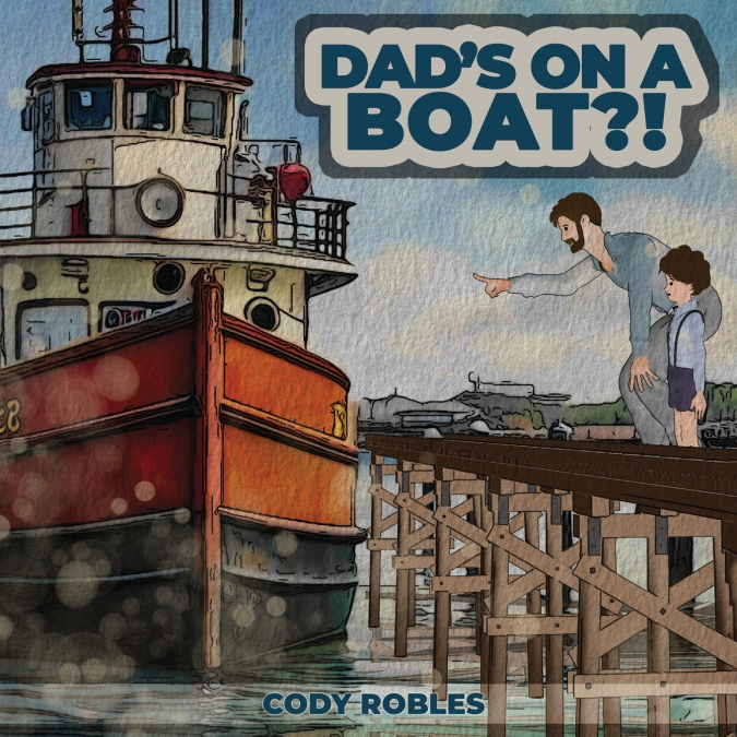 Dad’s on a Boat?!