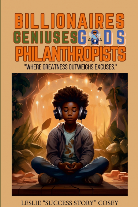 BILLIONAIRES. GENIUSES. GODS. PHILANTHROPIST.
