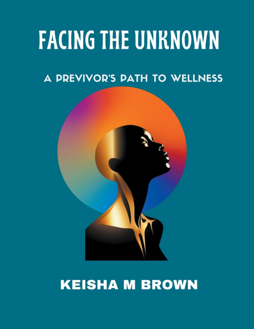 Facing the Unknown A Previvor’s Path to Wellness