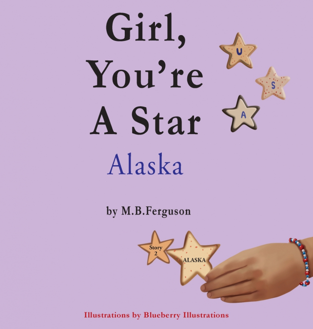 Girl, You’re A Star Alaska