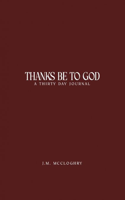 Thanks Be To God