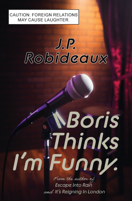 Boris Thinks I’m Funny