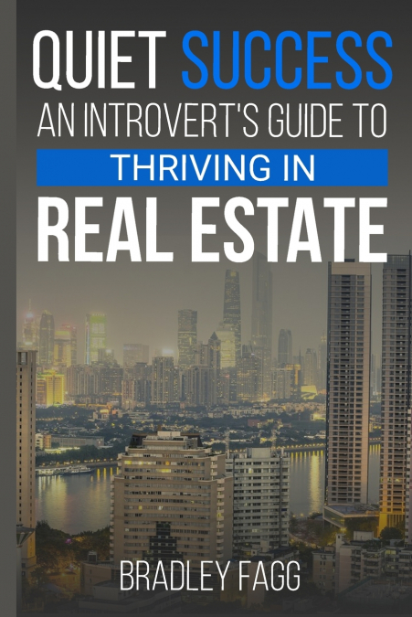 Quiet Success An Introvert’s Guide To Thriving in Real Estate