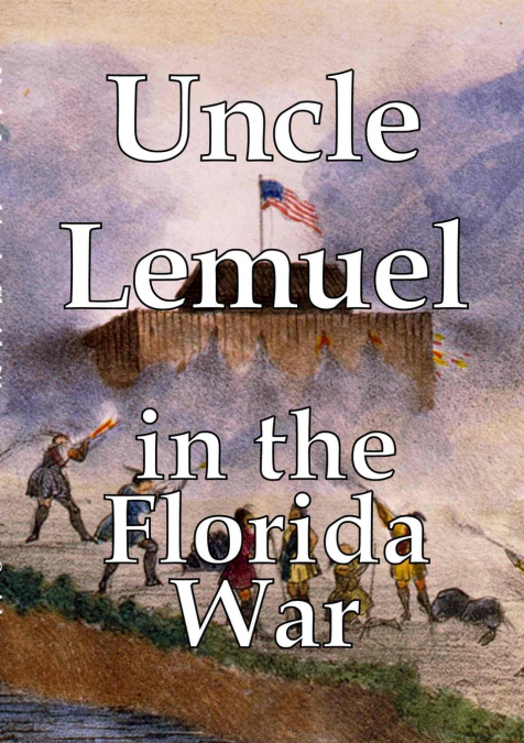 Uncle Lemuel in the Florida War