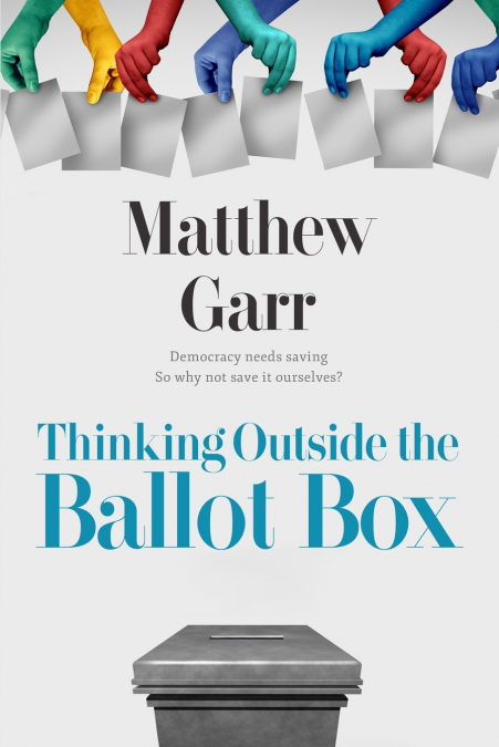 Thinking Outside the Ballot Box