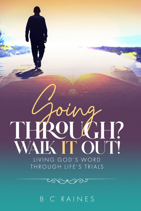 Going Through? Walk It Out!