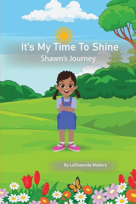 It’s My Time to Shine