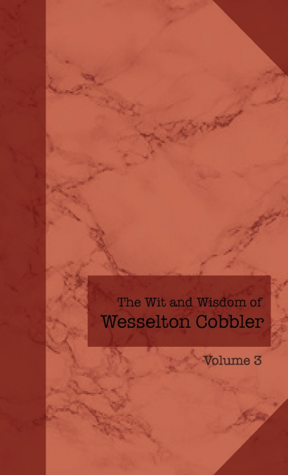 The Wit and Wisdom of Wesselton Cobbler