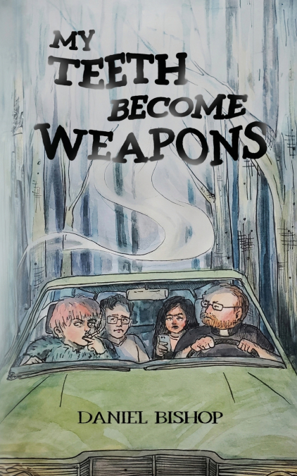 MY TEETH BECOME WEAPONS