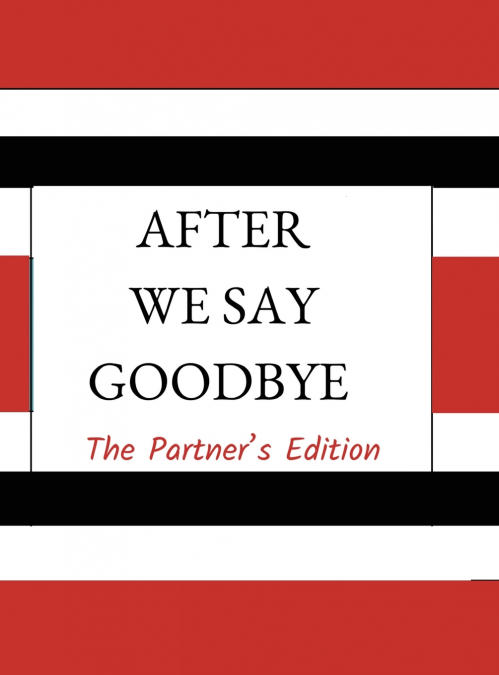 After We Say Goodbye- Partner’s Edition
