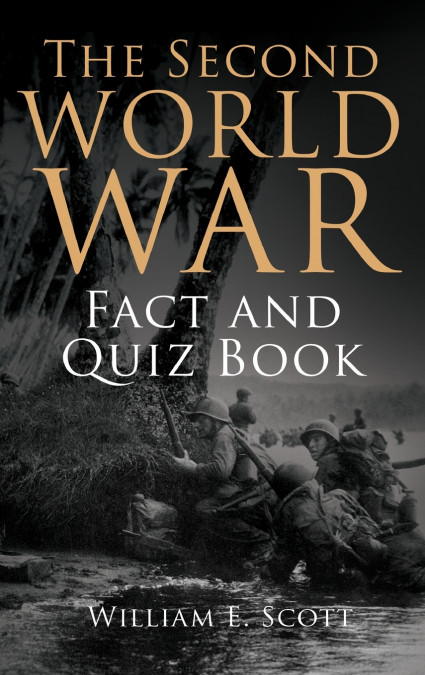 The Second World War Fact and Quiz Book