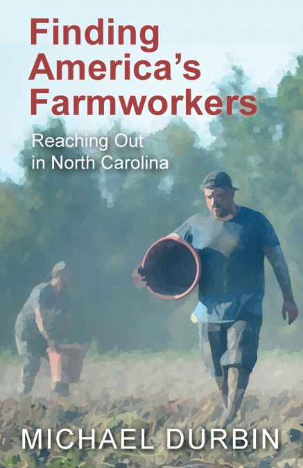 Finding America’s Farmworkers