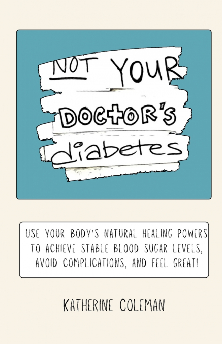 Not Your Doctor’s Diabetes