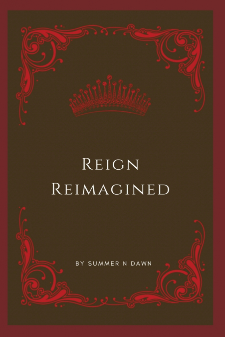 Reign Reimagined