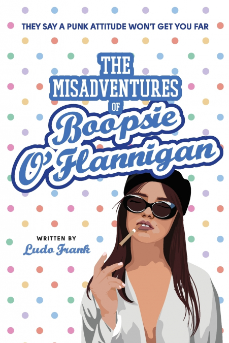 The Misadventures of Boopsie O’Flannigan