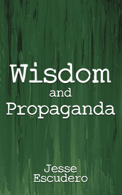 Wisdom and Propaganda