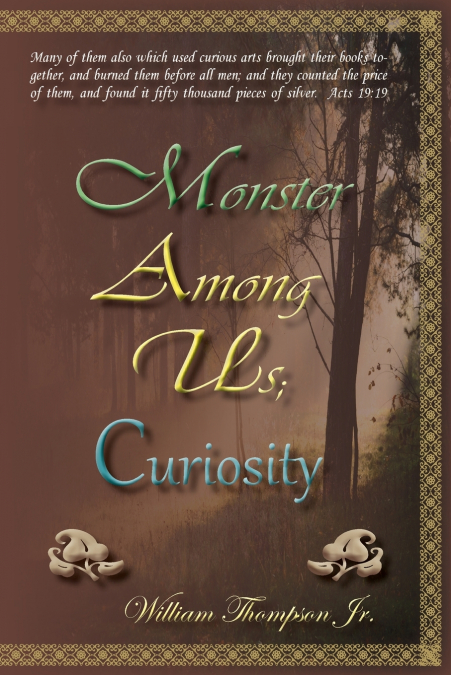 Monster Among Us; Curiosity