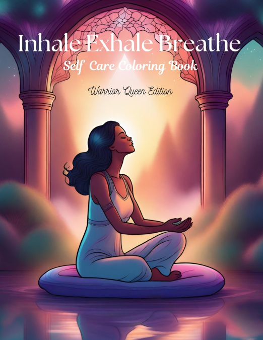 Inhale Exhale Breathe Self Care Coloring Book