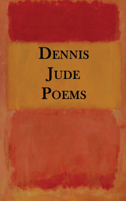 Dennis Jude Poems