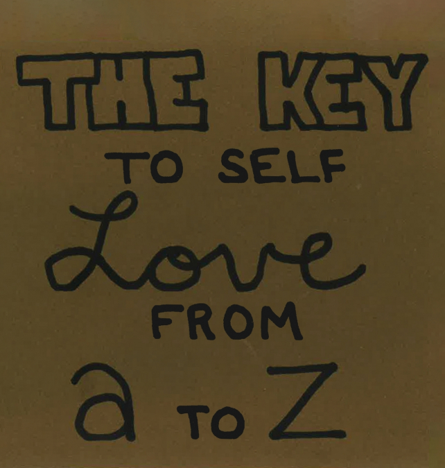 The Key To Self Love From A to Z