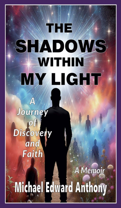 The Shadows Within My Light