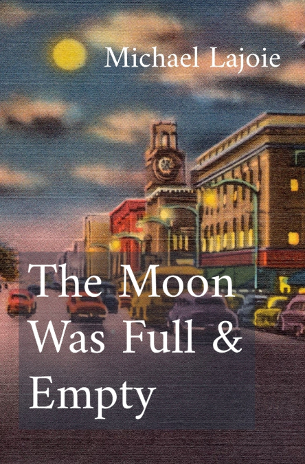 The Moon Was Full & Empty