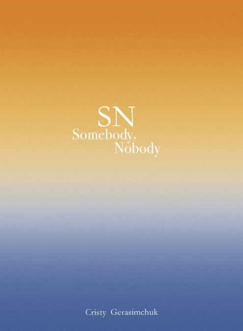 SN Somebody, Nobody