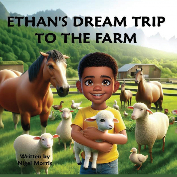 Ethan’s Dream Trip to the Farm