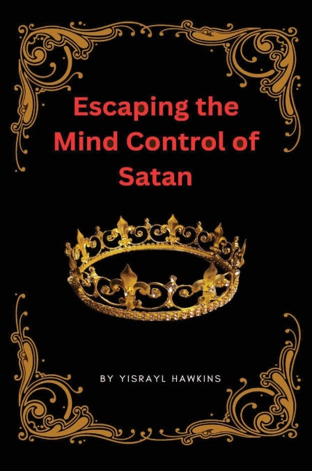 Escaping the Mind Control of Satan