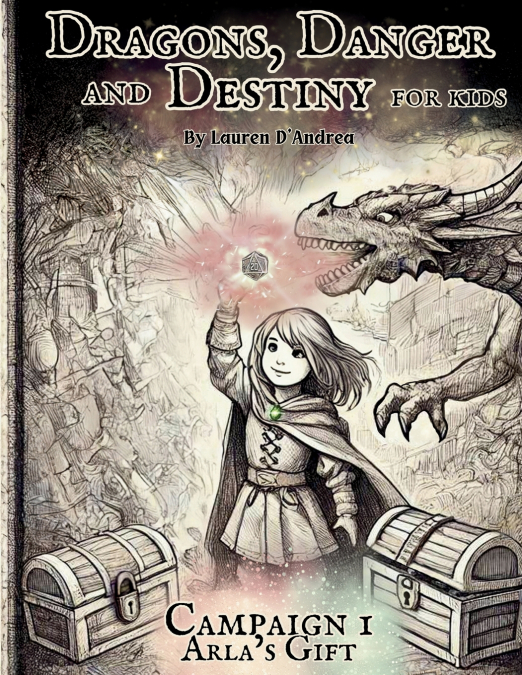 Dragons, Danger and Destiny For Kids Campaign One Arla’s Gift