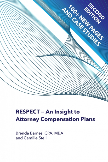 RESPECT  - An Insight to Attorney Compensation  Plans