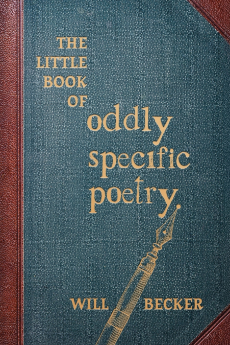 The Little Book of Oddly Specific Poetry
