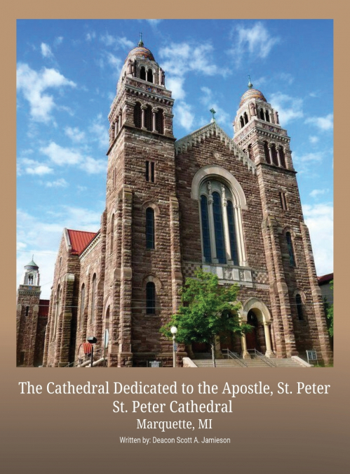 The Cathedral Dedicated to the Apostle, St. Peter