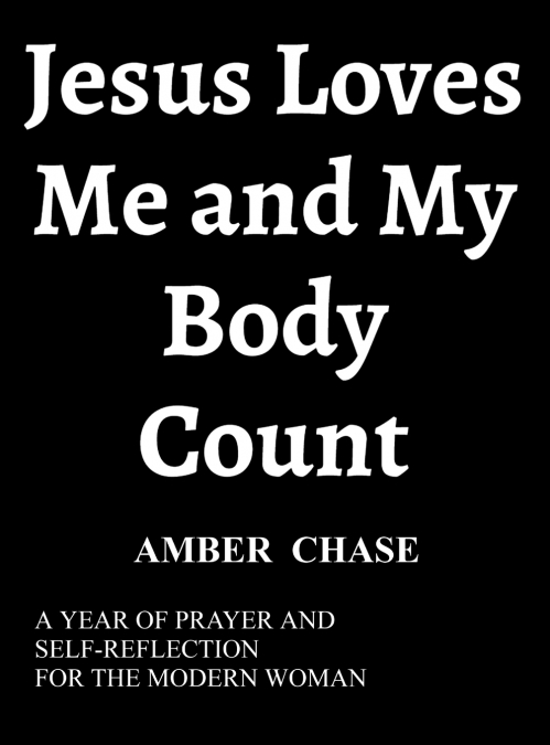 Jesus Loves Me and My Body Count