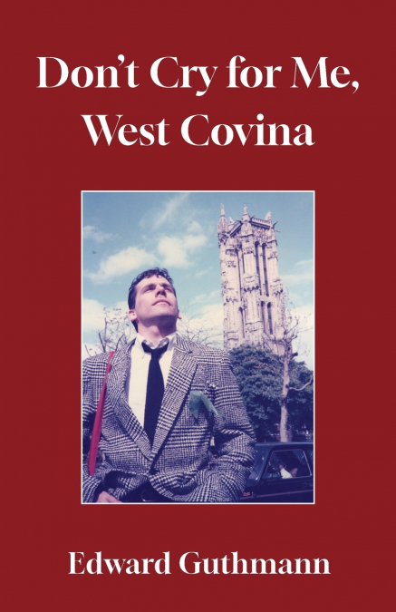 Don’t Cry For Me, West Covina