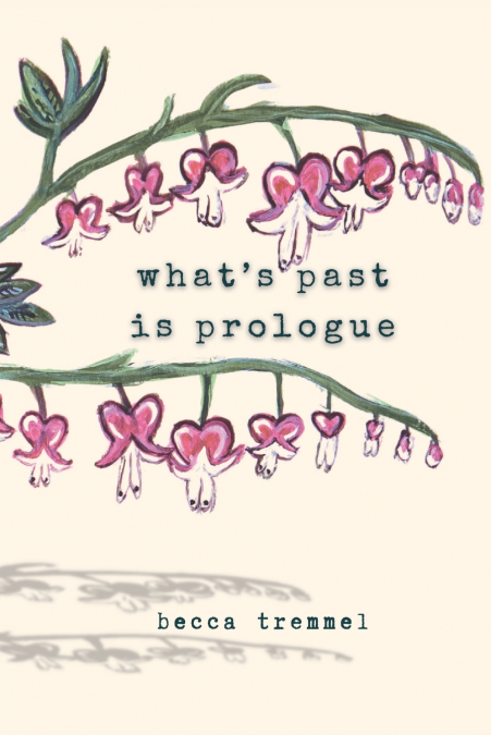 What’s Past is Prologue