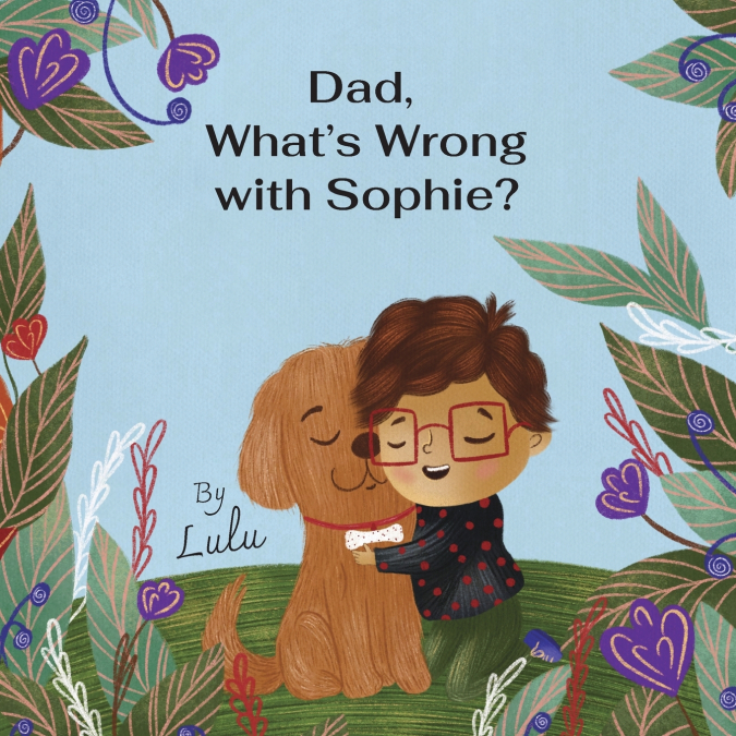 Dad, What’s Wrong With Sophie?