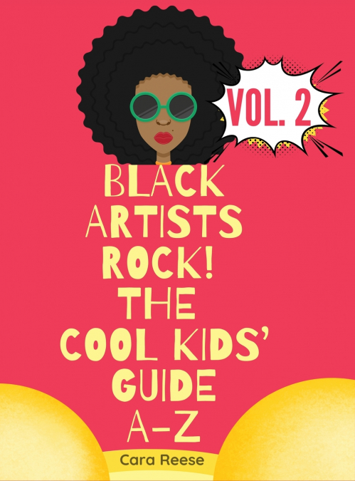 Black Artists Rock! The Cool Kids’ Guide A-Z Volume 2