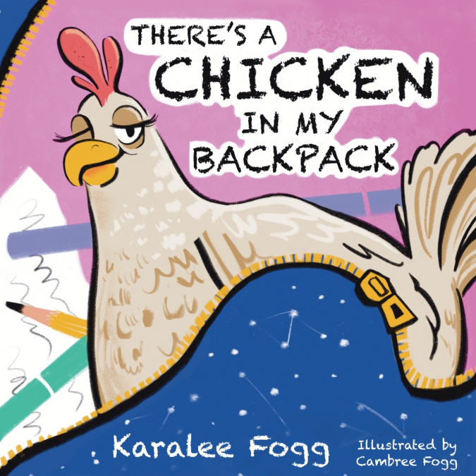 There’s a Chicken in My Backpack