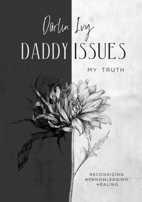 Daddy issues, My Truth.