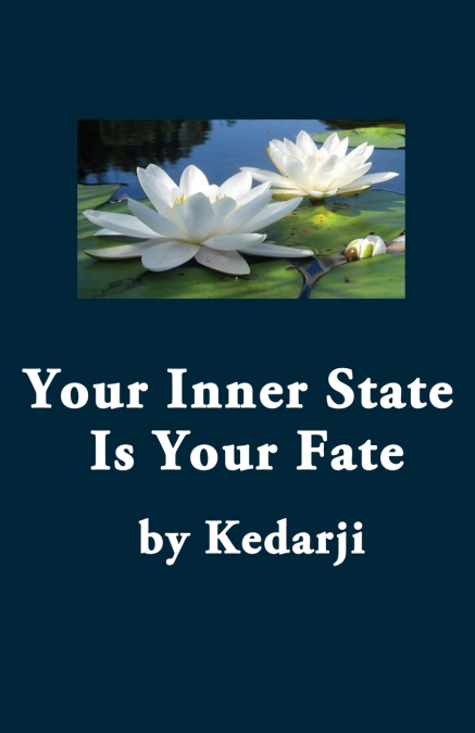 Your Inner State Is Your Fate