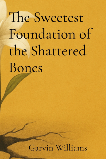 The Sweetest Foundation of the Shattered Bones