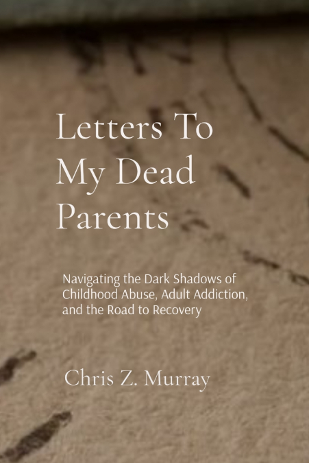Letters To My Dead Parents